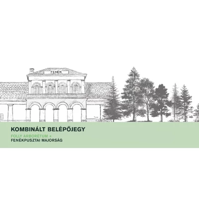 Folly Arborétum & Fenékpusztai Majorság - Kombinált jegy